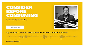 Jay Stringer: Mental Health Counselor, Author, & Activist || Consider Before Consuming Podcast