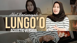 Download Lagu LUNGO'O - ABEL BERIANSYAH (Acoustic Cover) MP3