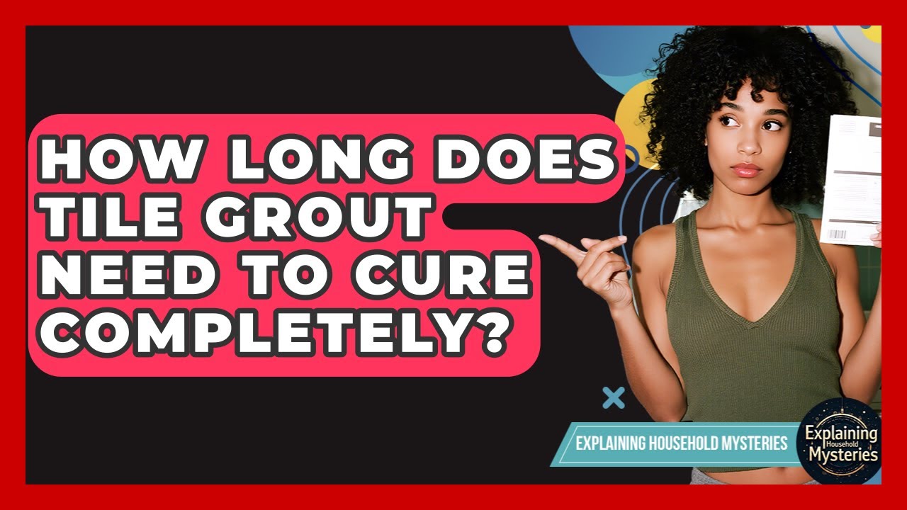 How Long Does Tile Grout Need To Cure Completely Explaining how-long-does-tile-grout-need-to-cure-completely-explaining
