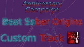 Beat Saber Origins - Beat Saber Anniversary Campaign
