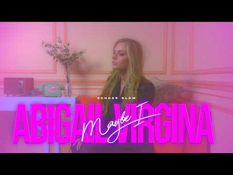 ABIGAIL VIRGINA: MAYBE I (ECHOES SESSION)