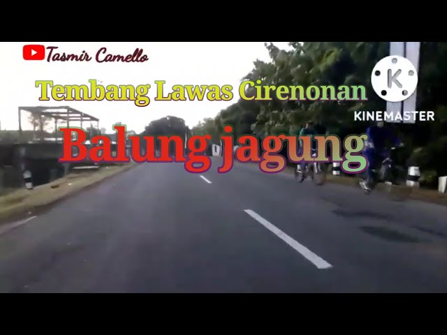 Tembang Lawas Cirebonan - Balung jagung- @tasmir camello class=