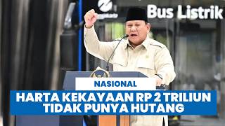 Harta Prabowo Capai Rp2 Triliun di LHKPN Terbaru, Bertambah Rp4,5 Miliar tanpa Utang