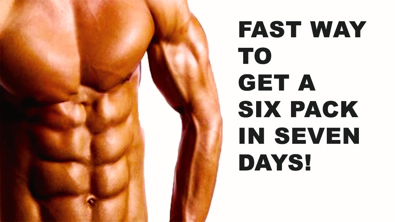 FAST WAY TO GET A SIX PACK IN SEVEN DAYS YouTube