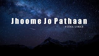 Jhoome Jo Pathaan Song | Shah Rukh Khan, Deepika | Arijit Singh, Sukriti, Kumaar | Lyrics Video |