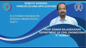Lecture 55: Platforms for remote sensing observations – Part 6