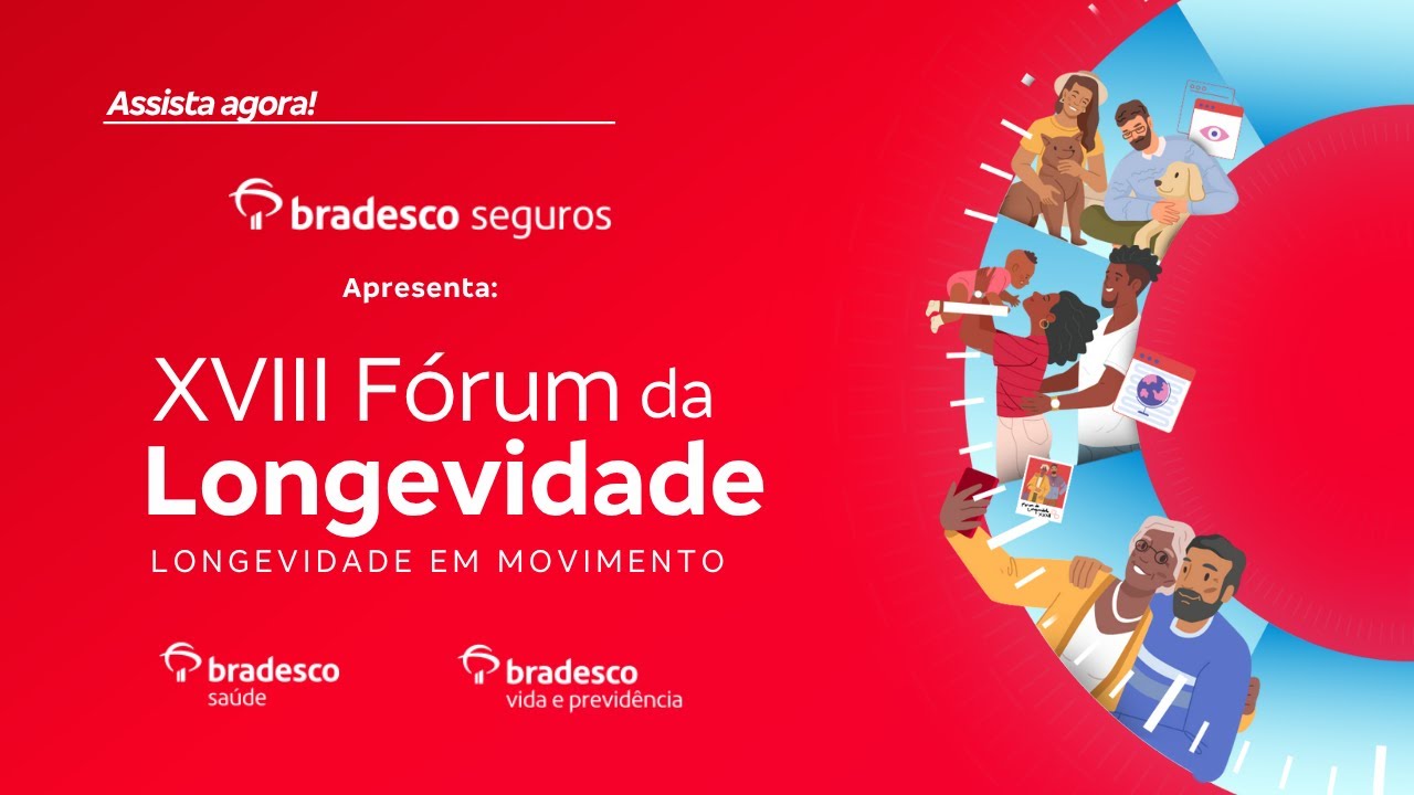 XVIII Fórum da Longevidade | Bradesco Seguros