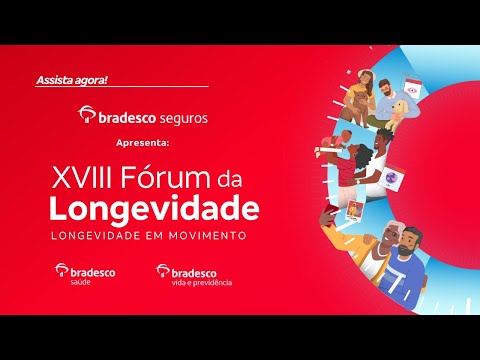 XVIII Fórum da Longevidade | Bradesco Seguros