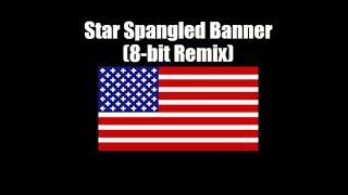 Star Spangled Banner/U.S National Anthem (8-bit Remix)