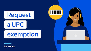 Seller Academy: Request a UPC Exemption