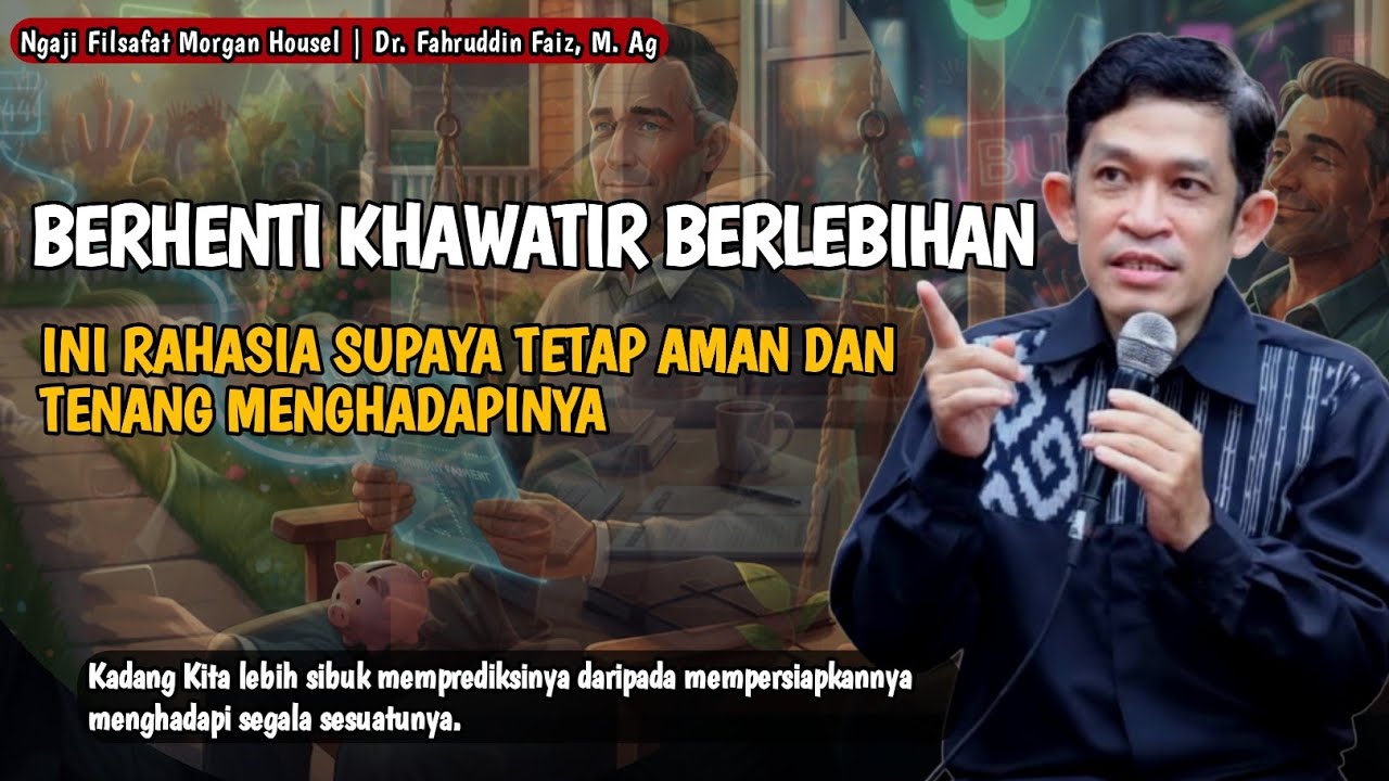 Capek Mikirin Masa Depan Yang Tak Pasti? Coba Dengerin Nasihat Ini | Dr. Fahruddin Faiz, M. Ag