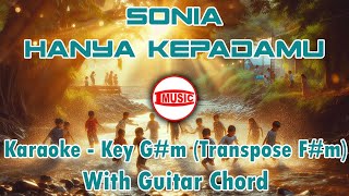 Download Lagu Sonia - Hanya Kepadamu [Karaoke - Key G#m (Transpose F#m) - Guitar Chord] MP3