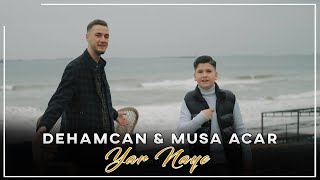 Dehamcan Musa Acar - Yar Naye 2023 Yeni