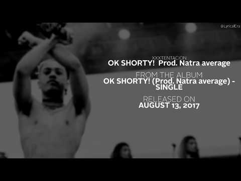XXXTentacion - OK Shorty! (Prod. Natra average) (Official Lyrics) | NEW SONG 2017