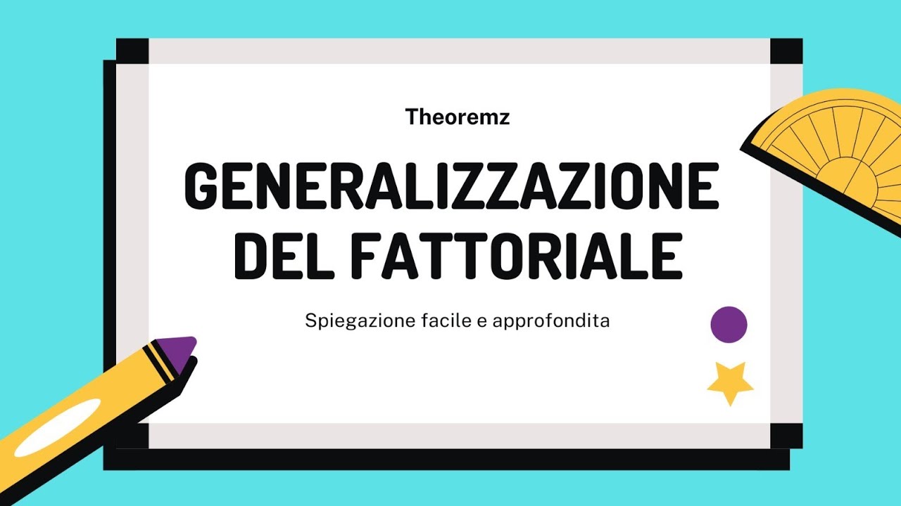 Generalizzazione del fattoriale | Spiegata semplice