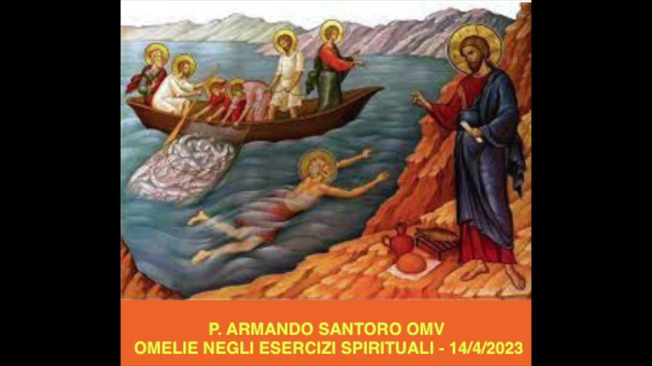 P. ARMANDO SANTORO OMV OMELIE NEGLI ESERCIZI SPIRITUALI 14 APRILE
