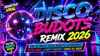 NONSTOP BUDOTS DISCO REMIX 2026 💃 BEST TIKTOK PARTY DANCE SONGS | VIRAL BUDOTS MIX