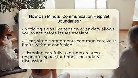 How Can Mindful Communication Help Set Boundaries? - Holistic Balance And Bliss