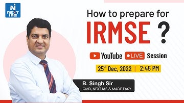 IRMSE 2023 | How to Prepare for IRMS Exam? Explained By B. Singh Sir CMD, NEXT IAS & MADE EASY