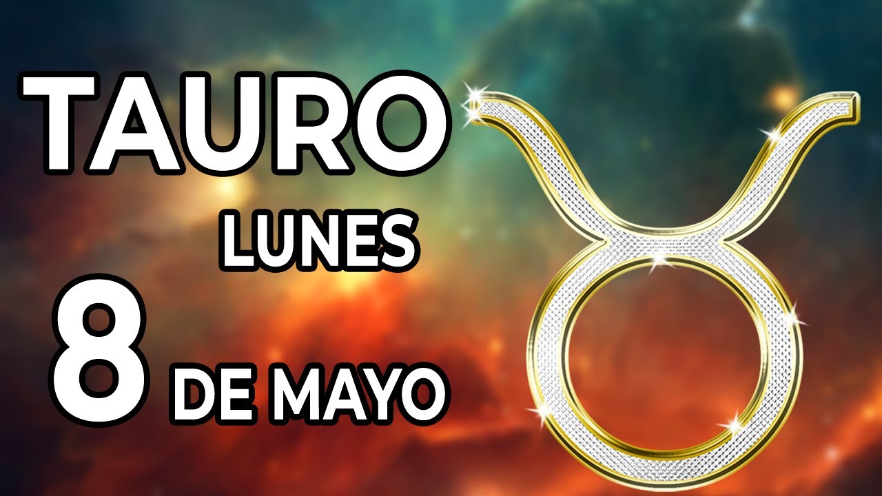 💌𝐄𝐬𝐭𝐚 𝐍𝐨𝐭𝐢𝐜𝐢𝐚 𝐕𝐚 𝐀 𝐈𝐦𝐩𝐚𝐜𝐭𝐚𝐫 𝐓𝐮 𝐌𝐮𝐧𝐝𝐨🎈Horóscopo de Hoy Tauro ♉ 8 de Mayo ...