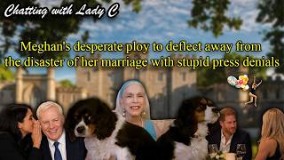 Meghan's desperate ploy to deflect away from the disaster of her marriage with stupid press denials