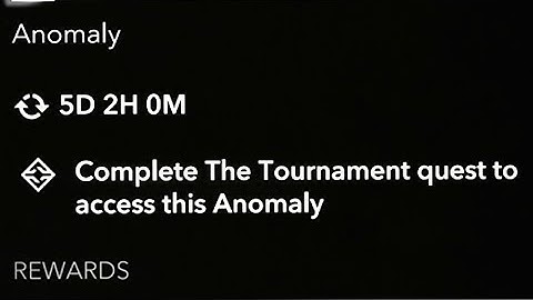 “complete the tournament quest to access this anomaly”