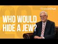 Fireside Chat Ep. 207 — Who Would Hide a Jew?