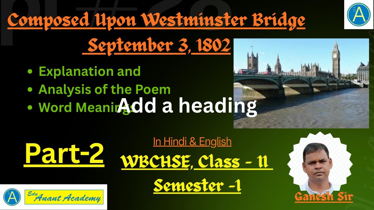 Composed Upon Westminster Bridge Sept 3,1802 ( William Wordsworth) I WBCHSE Class- 11, Semester-1