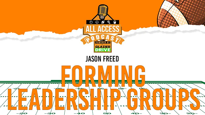 Forming Leadership Groups | Jason Freed | All Acce...