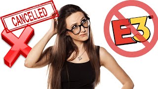 Why Do Gaming Journalists Want To CANCEL E3?