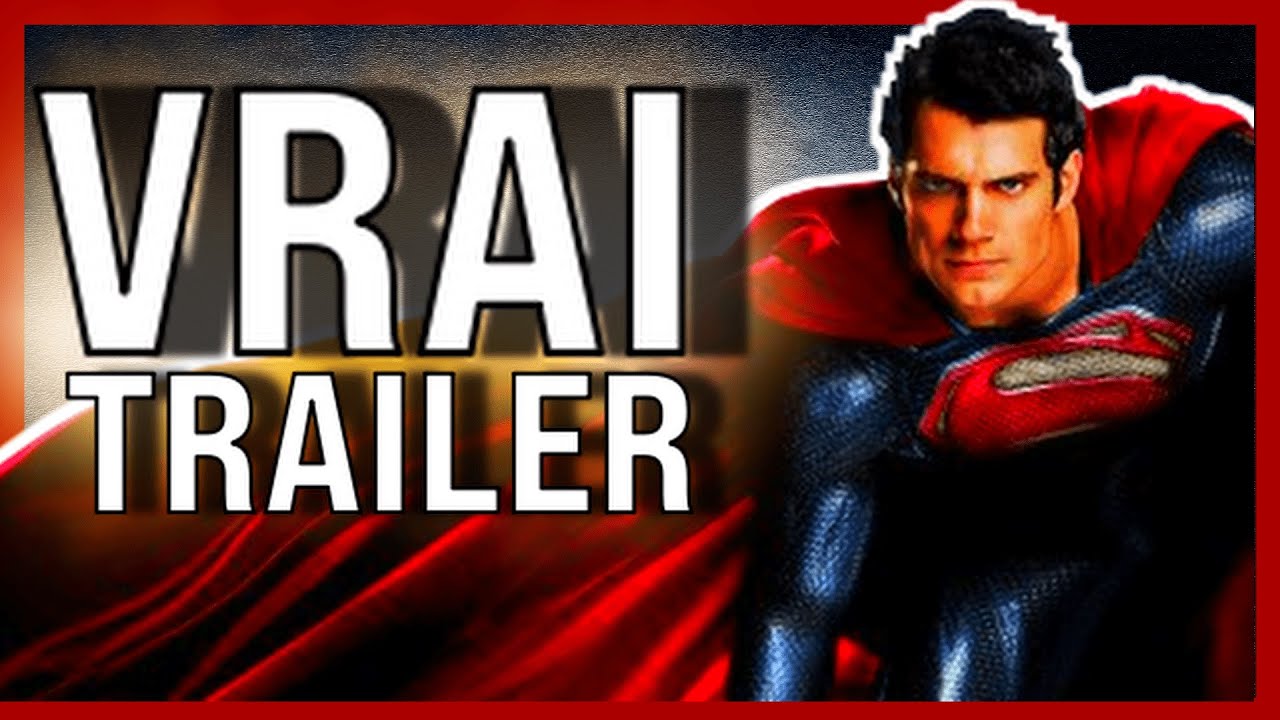 VRAI TRAILER - MAN OF STEEL - LA VRAIE BANDE ANNONCE ! - YouTube