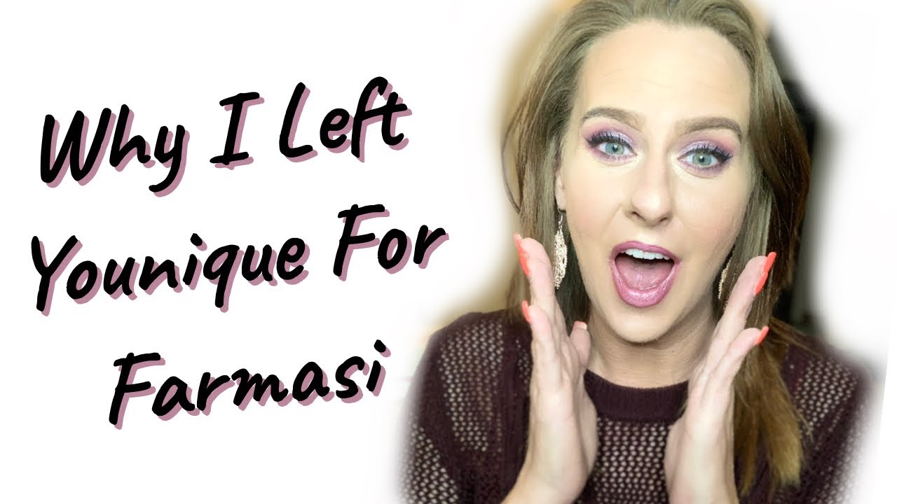 Why I left Younique for Farmasi