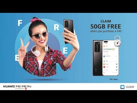 Claim 50 Gigs Huawei cloud storage with your p40 or p40 pro