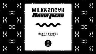 Milk & Sugar & David Penn - Happy People (Kormak Remix)