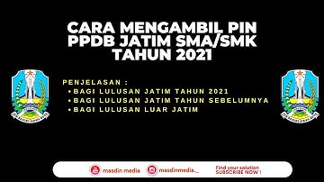 Tutorial Cara Ambil PIN Online PPDB Jatim Tahun 2021 Jenjang SMA/SMK