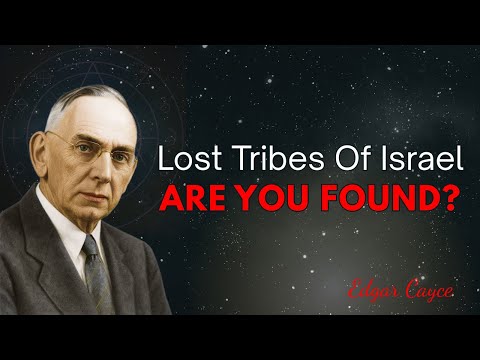 The Shocking Truth About the Lost Tribes of Israel – Never Lost, Only Hidden | Edgar Cayce