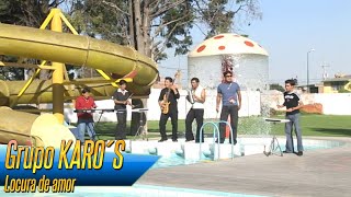 Miniatura del video "Grupo Karo´s - Locura de amor"