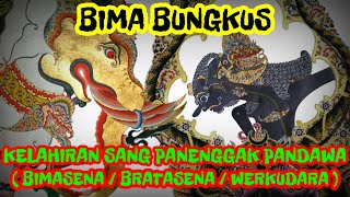 Bima Bungkus - Sang Panenggak Pandawa