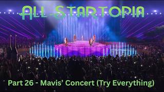 Allstartopia Part 26 Mavis Concert try Everything