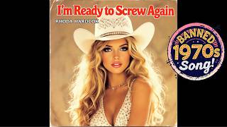 I'm Ready to Scr*w Again - Rhoda Hardcok (Banned 1970s Song) Hit Country Songs of the 70s