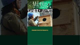 “Mulheres na Conservação”: o protagonismo feminino na ecologia