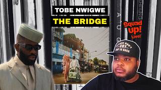 Tobe Nwigwe The Brige| LIVE Listening & Reaction