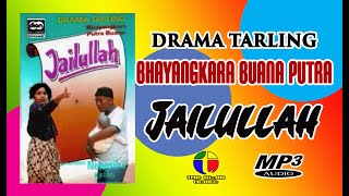 Download Lagu JAILULLAH ~~ DRAMA TARLING BHAYANGKARA BUANA PUTRA MP3