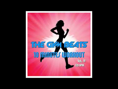 THE GYM BEATS 10-Minutes-Vol.19 #54, BEST WORKOUT MUSIC,FITNESS,MOTIVATION,SPORTS,AEROBIC,CARDIO