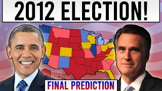 FINAL 2012 Election Prediction | November 4, 2012