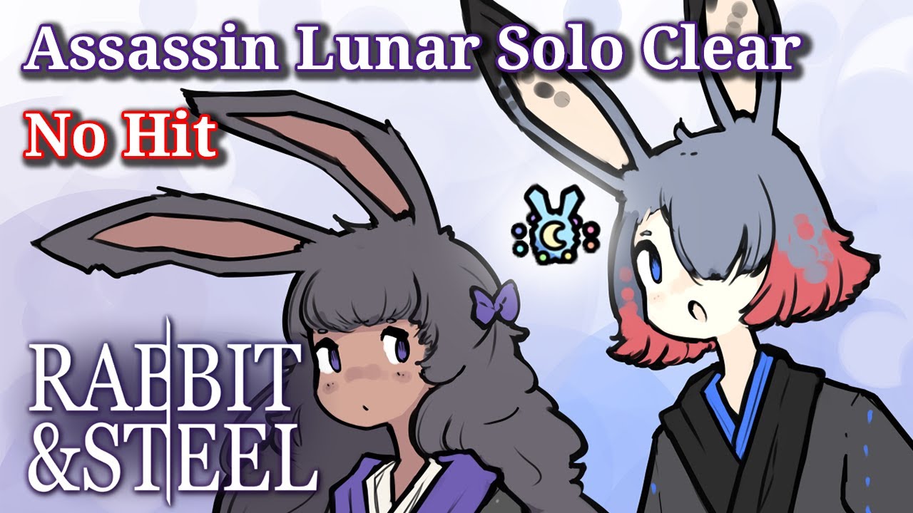 Rabbit and Steel - Assassin Rabbit Lunar Solo Clear (No Hit)