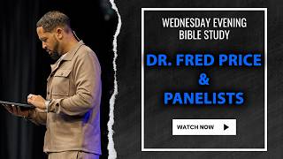 Dr. Fred Price & Panelists Wed PM Bible Study 9/16/2026
