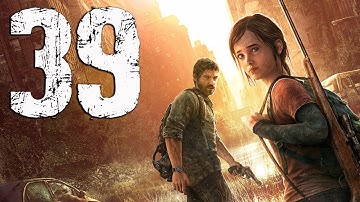 The Last of Us - Gameplay Walkthrough Part 39 -  The Dorm Life "Last of Us Walkthrough"