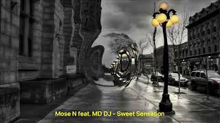 Mose N feat. MD DJ - Sweet Sensation