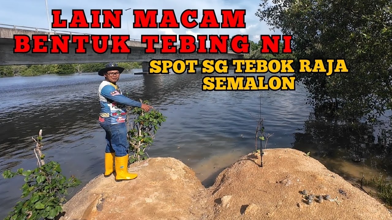 GASAK IKAN LAUK MENEBING...SPOT SUNGAI TEBOK RAJA SEMALON LUMUT